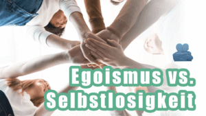 C1 Kurs 34 Egoismus vs selbstlosigkeit